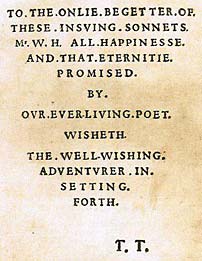 Dedication to Shakespeare's sonnets, reading, in all caps, "To the onlie begetter of these insuing sonnets Mr. W. H. all happinesse and that eternitie promised by our ever living poet wisheth the well-wishing adventurer in setting forth." It is signed "T. T."