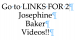 Go to Links for 2 Josephine Baker Videos