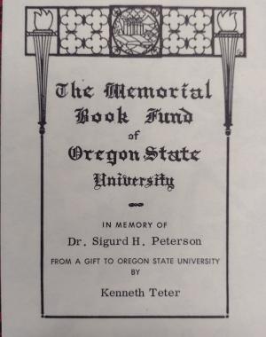 bookplate on inside front cover, "The Memorial Book Fund of Oregon state University / in memory of Dr. Sigurd H. Peterson from a gift to Oregon State University by Kenneth Teter"