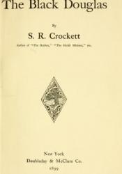 Title page from Crockett's The Black Douglas, published 1899. Internet Archive. 