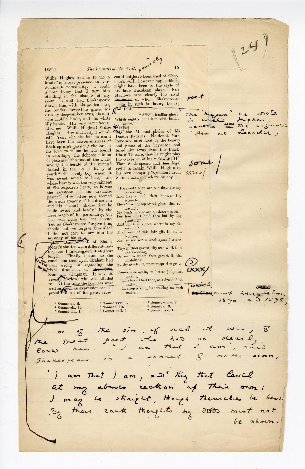Folio 24 contains a full page (p. 15) from the Blackwood's 1889 printing glued down onto a notebook page. Wilde's annotations are on the Blackwood's page  as well as into the margins of the noetbook page. Lengthier additions are annotated in the bottom margin. There is also a partly visible circled "INS" written on the notebook page that is mostly covered with the Blackwood's page. This annotation seems to refer to Wilde's insertion at the bottom of the page. 