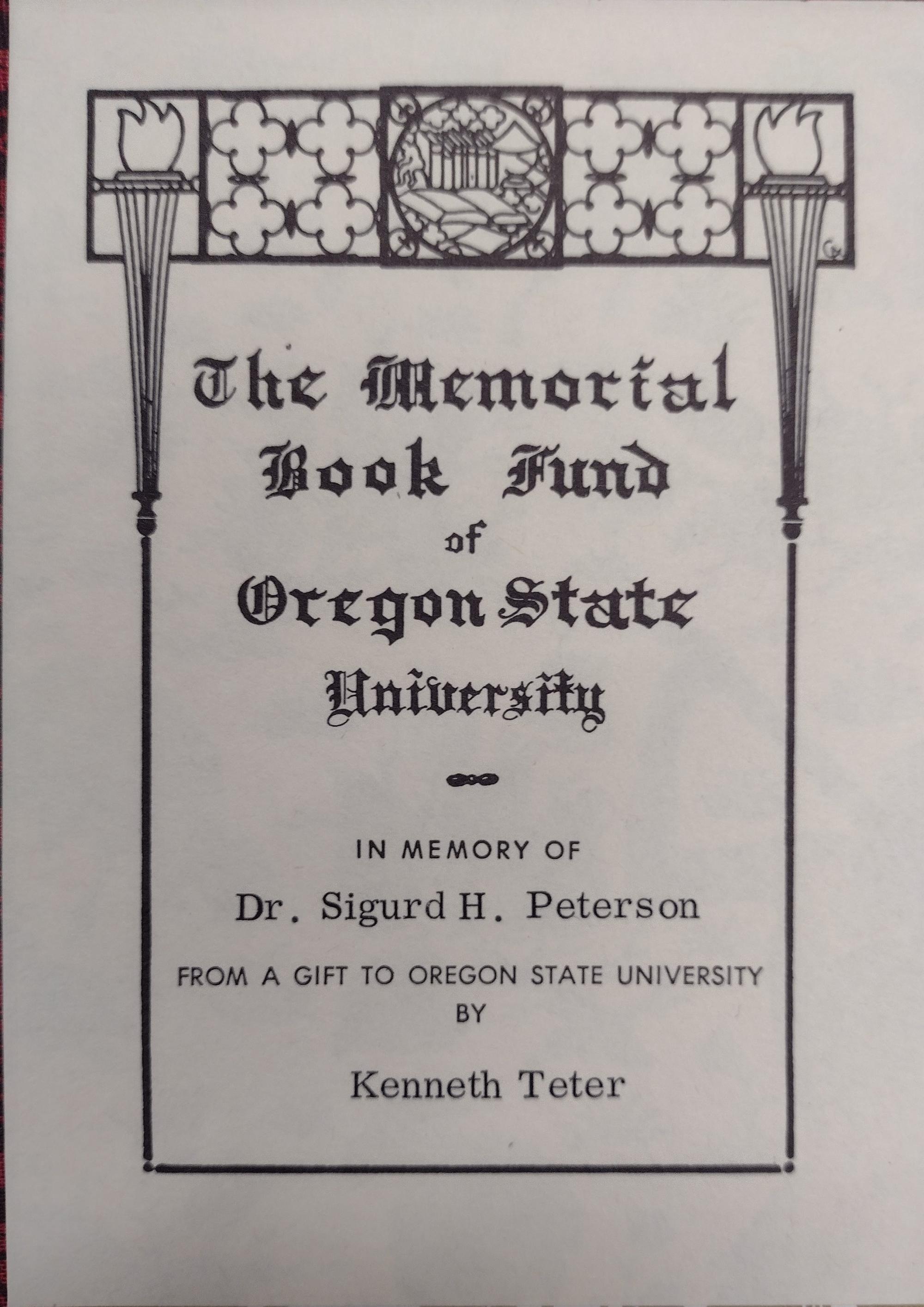 bookplate on inside front cover, "The Memorial Book Fund of Oregon state University / in memory of Dr. Sigurd H. Peterson from a gift to Oregon State University by Kenneth Teter"