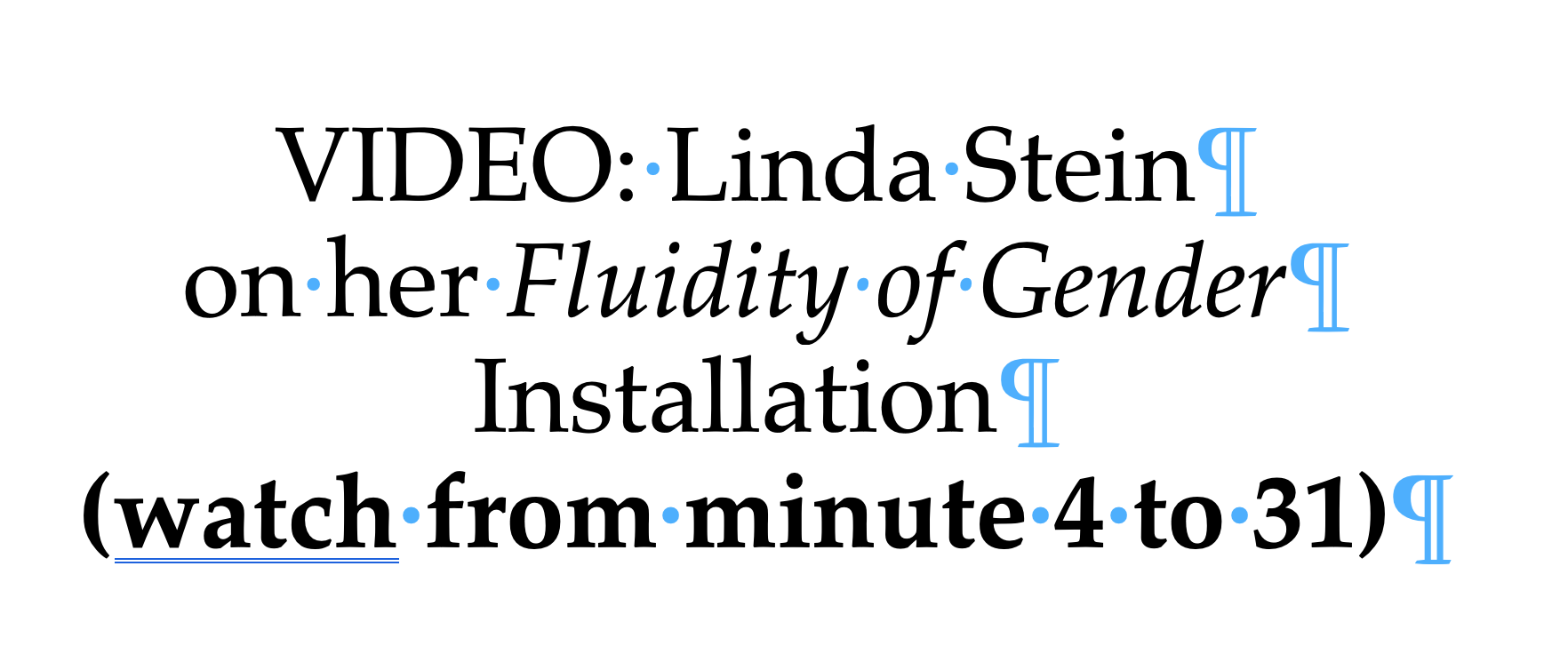VIDEO: Linda Stein on her Fluidity of Gender Installation (watch from minute 4 to 31)