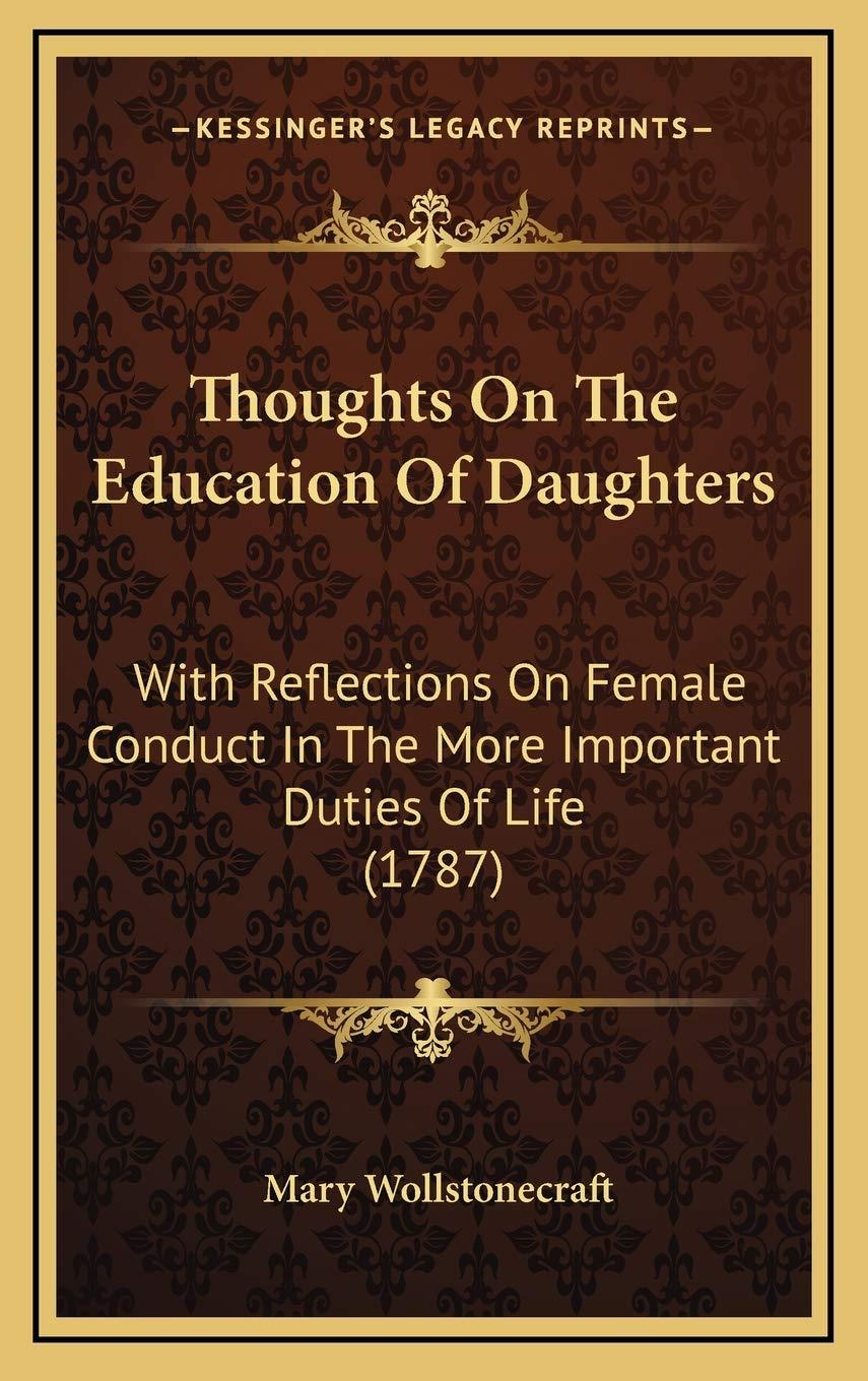 Cover of the novel Thoughts on the Education of Daughters by Mary Wollstonecraft, republished Kessinger's Legacy 